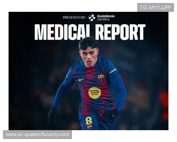 佩德里加维长期伤缺，巴萨中场脊梁受重创