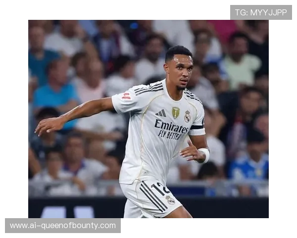 从青训到核心:阿诺德伯纳乌首秀献助攻,11次长传盘活皇马进攻体系